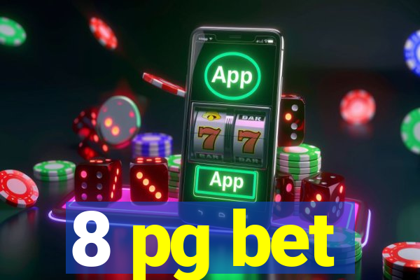 8 pg bet